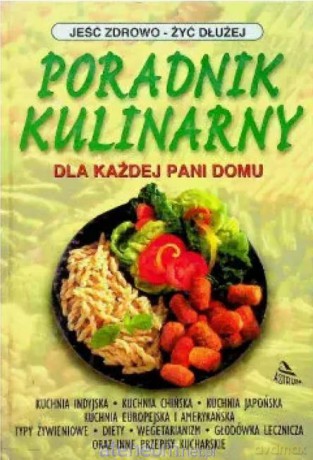 Poradnik kulinarnya każdej pani domu [KSIĄŻKA]