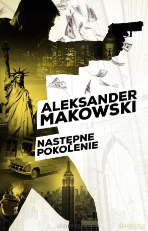 Szpiedzy (Tom 3) Następne pokolenie - Aleksander Makowski [KSIĄŻKA]