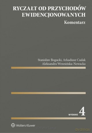 Ryczałt od przychodów ewidencjonowanych - Stanisław Bogucki, Arkadiusz Cudak, Aleksandra Wr [KSIĄŻKA]