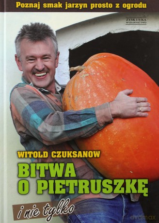 Bitwa O Pietruszkę I Nie Tylko - Witold Czuksanow (Twarda) [KSIĄŻKA]