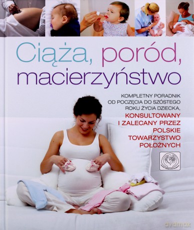 Ciąża Poród Macierzyństwo (Twarda) [KSIĄŻKA]