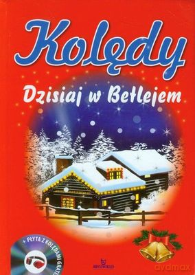 Kolędy Dzisiaj W Betlejem Z Płytą CD - Wojciech Wojakowski (Twarda) [KSIĄŻKA]