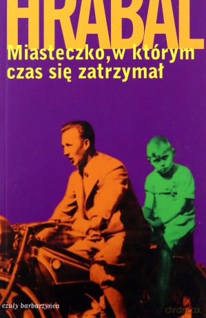 Miasteczko W Którym Czas Się Zatrzymał - Bohumil Hrabal [KSIĄŻKA]