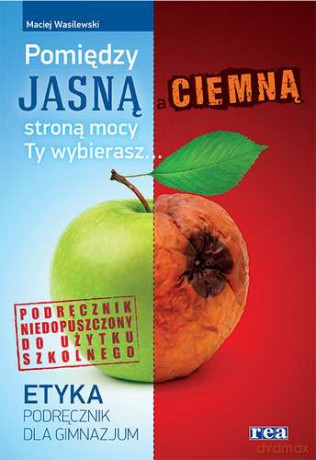 Pomiędzy Jasną I Ciemną Stroną Mocy Ty Wybierasz - Maciej Wasilewski [KSIĄŻKA]