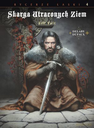 Sill Valt Tom 4 Skarga Utraconych Ziem - Jean Dufaux [KSIĄŻKA]