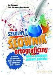 Szkolny Słownik Ortograficzny Wraz Z Zasadami Pisowni Polskiej [KSIĄŻKA]