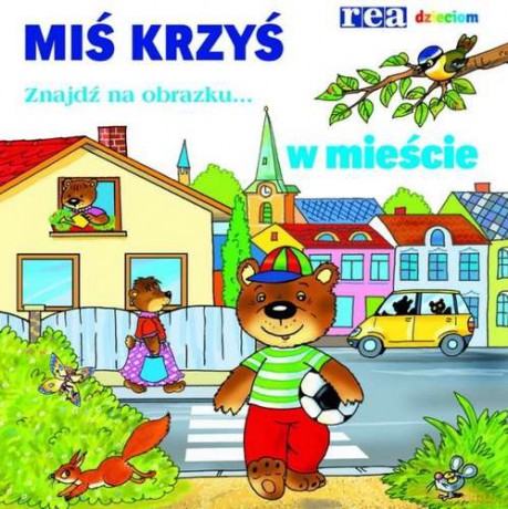 W Mieście Miś Krzyś Znajdź Na Obrazkach - Antonin Splichal (Twarda) [KSIĄŻKA]