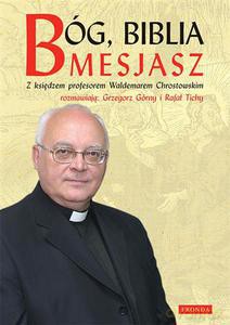 Bóg Biblia Mesjasz - Grzegorz Górny, Rafał Tichy [KSIĄŻKA]