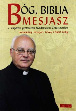 Bóg Biblia Mesjasz - Grzegorz Górny, Rafał Tichy [KSIĄŻKA]