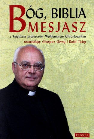 Bóg Biblia Mesjasz - Grzegorz Górny, Rafał Tichy [KSIĄŻKA]