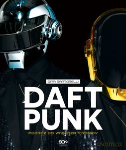 Daft Punk. Podróż do wnętrza piramidy - Dina Santorelli [KSIĄŻKA]