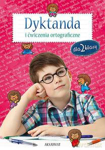 Dyktanda i ćwiczenia ortograficzne dla 2 klasy [KSIĄŻKA]