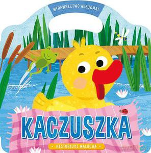 Historyjka malucha. Kaczuszka [KSIĄŻKA]