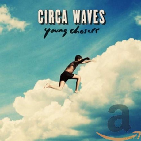 Circa Waves: Young Chasers [CD]