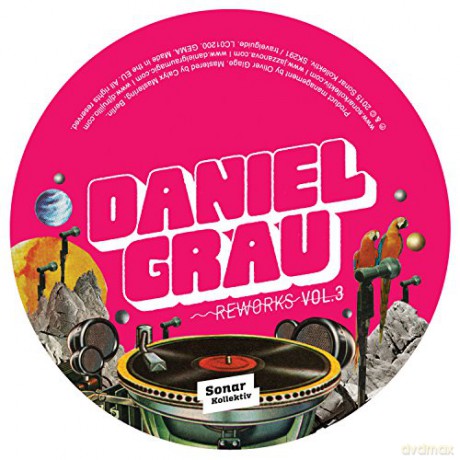 Daniel Grau: REWORKS VOL. 3 BY LOS AMIGOS INVISIBLES, RAY MANG, SOUL CLAP& BOSQ, AND DEBONAIR [Winyl]