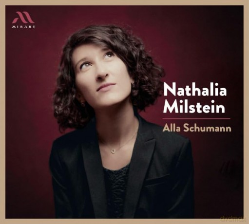 Nathalia Milstein: Alla Schumann (digipack) [CD]