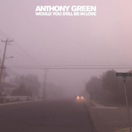 Anthony Green: Would You Still Be In Love [Winyl]