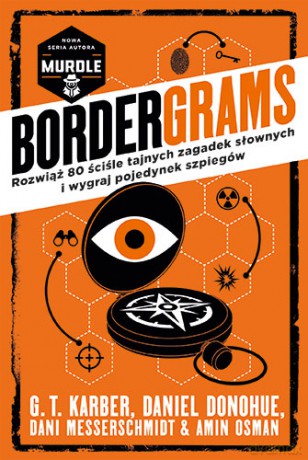 Bordergrams. Rozwiąż 80 ściśle tajnych zagadek słownych i wygraj pojedynek szpiegów [KSIĄŻKA]