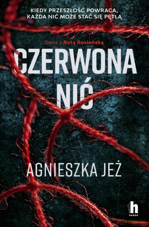Czerwona nić. Ruta Rosieńska (Tom 1) - Agnieszka Jeż [KSIĄŻKA]
