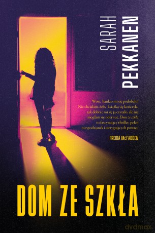 Dom ze szkła - Sarah Pekkanen [KSIĄŻKA]