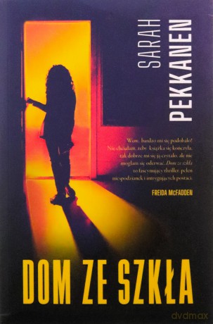 Dom ze szkła - Sarah Pekkanen [KSIĄŻKA]