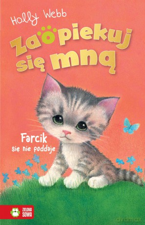 Farcik się nie poddaje. Zaopiekuj się mną - Holly Webb [KSIĄŻKA]