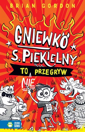Gniewko S. Piekielny to nie przegryw. Gniewko S. Piekielny - Brian Gordon [KSIĄŻKA]
