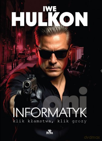 Informatyk - klik kłamstwa, klik grozy. Oni - Ive Hulkon [KSIĄŻKA]
