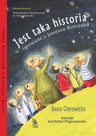 Jest taka historia. Opowieść o Januszu Korczaku - Beata Ostrowicka [KSIĄŻKA]