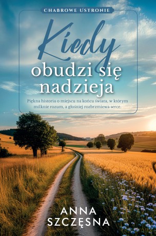 Kiedy obudzi się nadzieja - Anna Szczęsna [KSIĄŻKA]