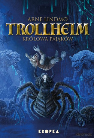 Królowa pająków. Trollheim (Tom 5) - Arne Lindmo [KSIĄŻKA]