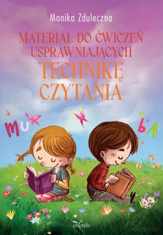 Materiał do ćwiczeń usprawniających technikę czytania - Monika Zduleczna [KSIĄŻKA]