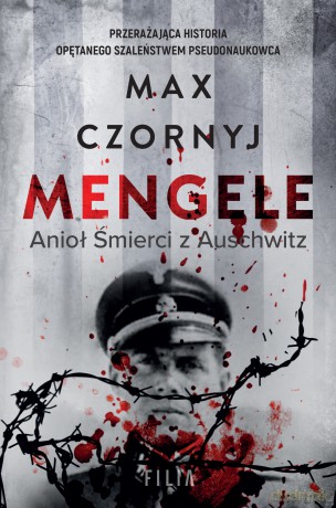 Mengele. Anioł Śmierci z Auschwitz - Max Czornyj [KSIĄŻKA]