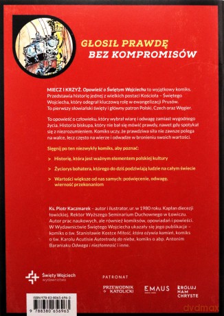 MIECZ I KRZYŻ. Opowieść o Świętym Wojciechu - Piotr Kaczmarek [KSIĄŻKA]