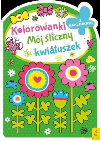 Mój śliczny kwiatuszek. Kolorowanki z wykrojnika [KSIĄŻKA]