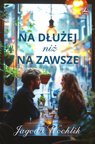 Na dłużej niż na zawsze - Jagoda Wochlik [KSIĄŻKA]