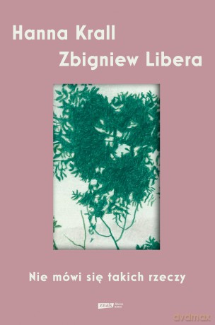 Nie mówi się takich rzeczy - Hanna Krall, Zbigniew Libera [KSIĄŻKA]