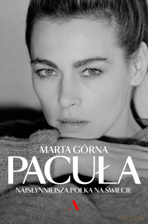 Pacuła. Najsłynniejsza Polka na świecie - Marta Górna [KSIĄŻKA]