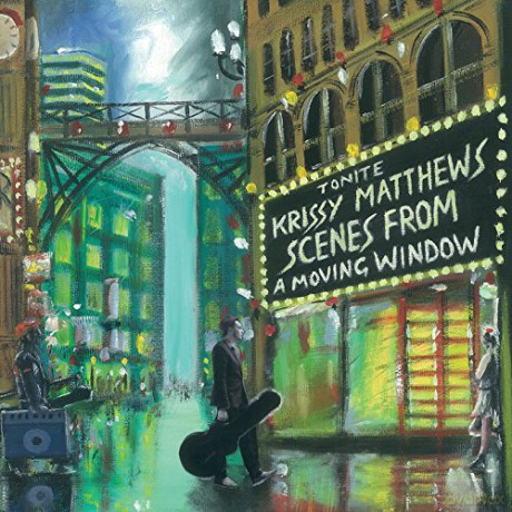 Krissy Matthews: Scenes From A Moving Window [CD]