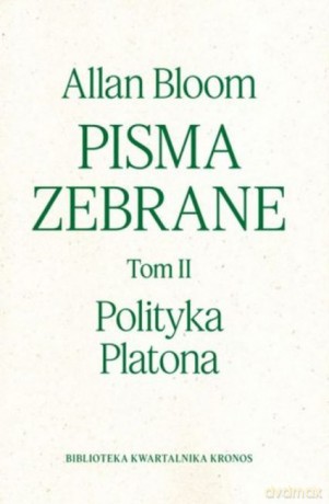 Polityka Platona. Pisma zebrane (Tom 2) - Allan Bloom [KSIĄŻKA]