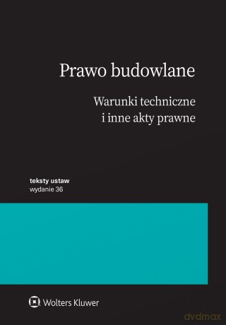 Prawo budowlane. Warunki techniczne i inne akty prawne [KSIĄŻKA]