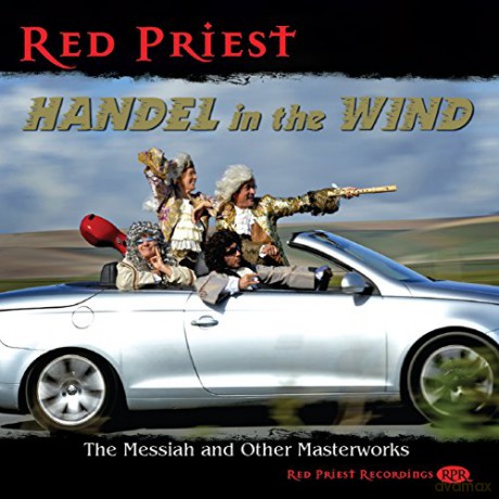 Red Priest: Handel In The Wind: The Messiah and other Masterworks [CD]