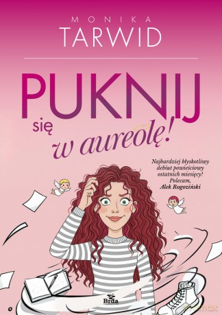 Puknij się w aureolę - Monika Tarwid [KSIĄŻKA]