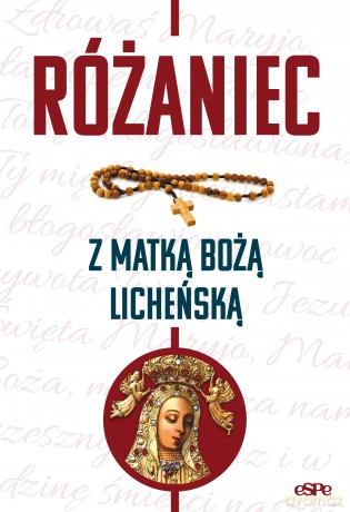 Różaniec z Matką Boża Licheńską - Magdalena Kędzierska-Zaporowska [KSIĄŻKA]