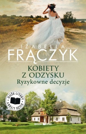 Ryzykowne decyzje. Kobiety z odzysku (Tom 3) Duże litery - Izabella Frączyk [KSIĄŻKA]