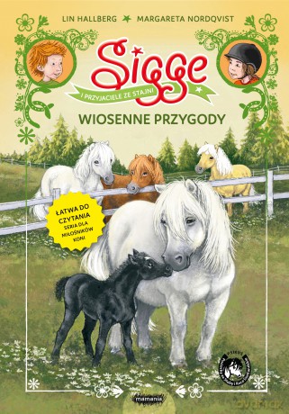 Sigge i przyjaciele ze stajni. Wiosenne przygody - Lin Hallberg [KSIĄŻKA]