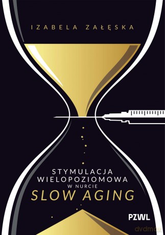Stymulacja wielopoziomowa w nurcie slow aging - Izabela Załęska [KSIĄŻKA]