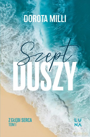 Szept duszy. Saga z głębi serca (Tom 1) - Dorota Milli [KSIĄŻKA]