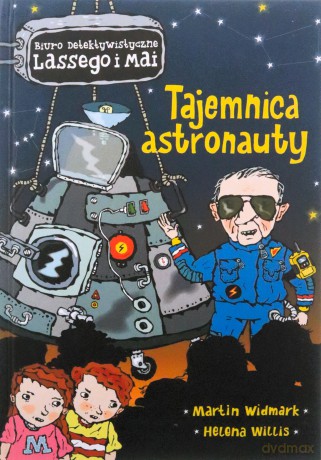 Tajemnica astronauty. Biuro Detektywistyczne Lassego i Mai - Martin Widmark [KSIĄŻKA]