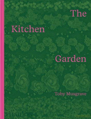 The Kitchen Garden - Toby Musgrave [KSIĄŻKA]